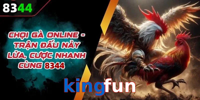 Đá gà kingfun có rất nhiều ưu điểm vượt trội so với sân chơi khác